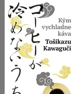 Poézia - antológie Kým vychladne káva - Tošikazu Kawaguči