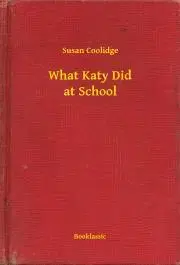Svetová beletria What Katy Did at School - Susan Coolidge