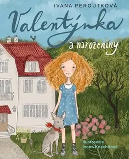 Pre dievčatá Valentýnka a narozeniny - Ivana Peroutková