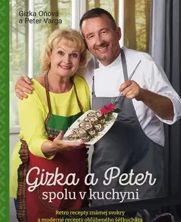 Kuchárky - ostatné Gizka a Peter spolu v kuchyni - Gizela Oňová,Peter Varga
