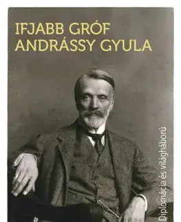Prvá svetová vojna Diplomácia és világháború - Ifj. Gyula Andrássy