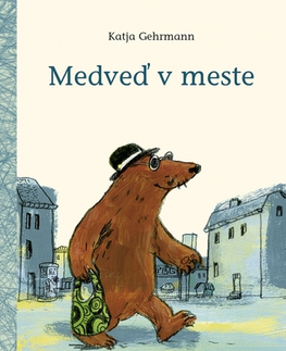 Rozprávky Medveď v meste - Katja Gehrmann,Denisa Stareková