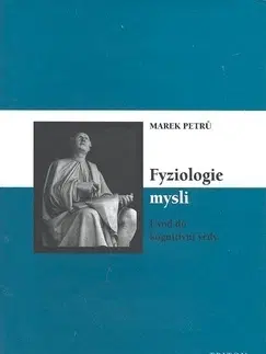 Psychológia, etika Fyziologie mysli - Marek Petrů