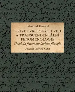 Filozofia Krize evropských věd a transcendentální fenomenologie - Edmund Husserl,Oldřich Kuba