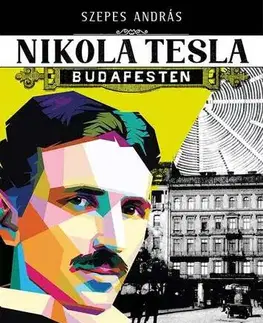 Svetová beletria Nikola Tesla Budapesten - András Szepes