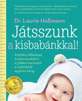 Starostlivosť o dieťa, zdravie dieťaťa Játsszunk a kisbabánkkal! - Laurie Hollman