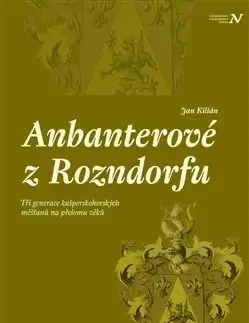 História Anbanterové z Rozendorfu - Kilián Jan