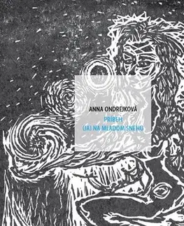Slovenská poézia Príbeh (ja) na mladom snehu - Anna Ondrejková