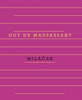 Romantická beletria Miláček - Guy de Maupassant