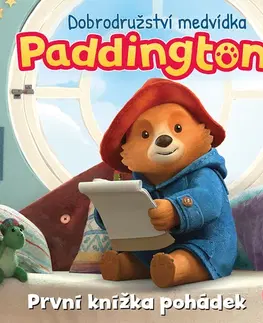Rozprávky Dobrodružství medvídka Paddingtona - První knížka pohádek - Kolektív autorov