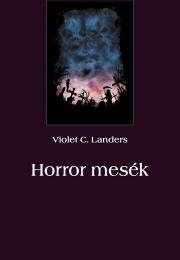 Detektívky, trilery, horory Horror mesék - Landers Violet C.