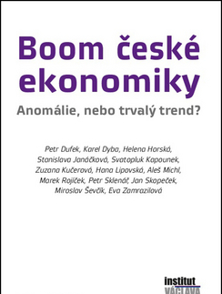 Ekonómia, Ekonomika Boom české ekonomiky - anomálie, nebo trvalý trend? - Petr Dufek,Karel Dyba,Helena Horská
