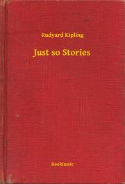 Svetová beletria Just so Stories - Rudyard Kipling