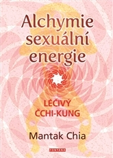 Mágia a okultizmus Alchymie sexuální energie - Chia Mantak