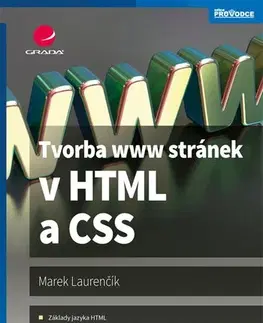 Programovanie, tvorba www stránok Tvorba www stránek v HTML a CSS - Marek Laurenčík