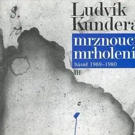 Česká poézia Mrznoucí mrholení - Ludvík Kundera