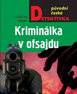 Detektívky, trilery, horory Kriminálka v ofsajdu - Ladislav Beran