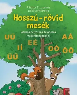 Príprava do školy, pracovné zošity Hosszú-rövid mesék - Bellosevich Petra,Zsuzsanna Pásztor