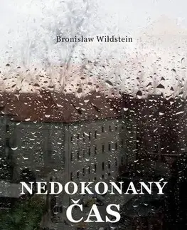 Romantická beletria Nedokonaný čas - Bronisław Wildstein