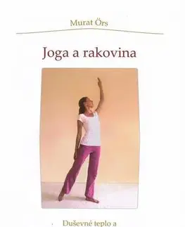 Joga, meditácia Joga a rakovina - Murat Örs