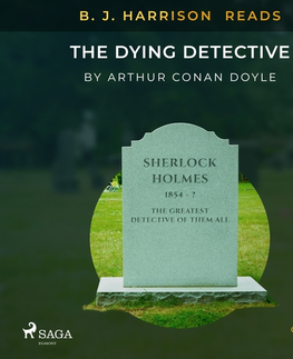 Svetová beletria Saga Egmont B. J. Harrison Reads The Dying Detective (EN)
