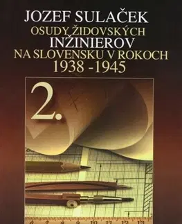 Biografie - ostatné Osudy židovských inžinierov 2. - Jozef Sulaček
