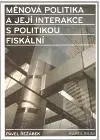 Ekonómia, Ekonomika Měnová politika a její interakce s politikou fiskální - Rudolf Řežábek