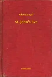 Svetová beletria St. John's Eve - Gogol Nyikolaj Vasziljevics