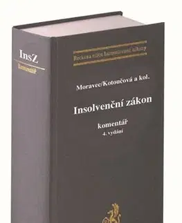 Právo ČR Insolvenční zákon. Komentář. 4. vydání - Tomáš Moravec,Jiřina Hásová