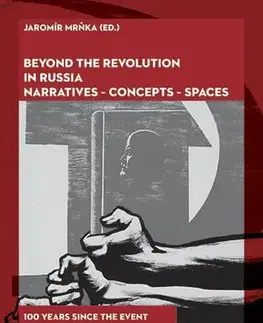 Svetové dejiny, dejiny štátov Beyond the Revolution in Russia - Jaromír Mrňka
