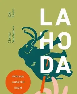 Odborná a náučná literatúra - ostatné Lahoda - Rob Dunn,Monica Sanchezová