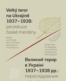 Svetové dejiny, dejiny štátov Velký teror na Ukrajině 1937–1938: perzekuce české menšiny - Jan Dvořák