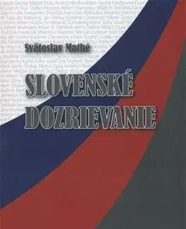 Slovenské a české dejiny Slovenské dozrievanie - Svätoslav Mathé