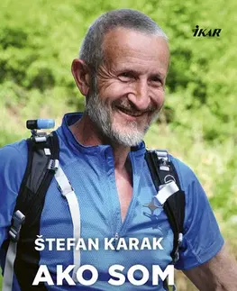 Biografie - ostatné Ako som prekonal sám seba - Štefan Karak