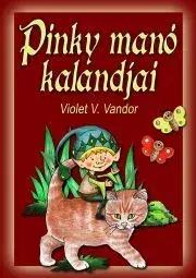 Rozprávky Pinky manó kalandjai - Violet V. Vandor
