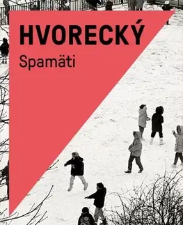 Biografie - ostatné Spamäti - Michal Hvorecký