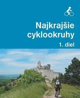 Geografia, mapy, sprievodcovia Najkrajšie cyklookruhy (1. diel) - Karol Mizla,František Turanský,Daniel Kollár