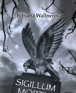 Slovenská beletria Sigillum mortis - Bibiana Wallnerová
