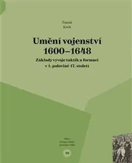 Armáda, zbrane a vojenská technika Umění vojenství 1600 - 1648 - Tomáš Koch