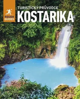Amerika Kostarika - Turistický průvodce - Stephen Keeling,Shafik Meghji