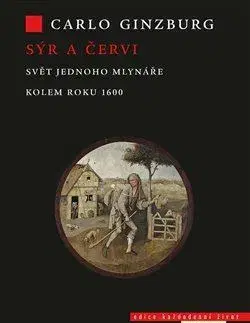 Svetová beletria Sýr a červi, 2. vydání - Carlo Ginzburg,Jiří Špaček