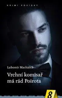 Detektívky, trilery, horory Vrchní komisař má rád Poirota - Lubomír Macháček