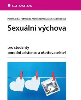 Pre vysoké školy Sexuální výchova pro studenty porodní asistence a ošetřovatelství - Peter Koliba,Petr Weiss,Martin Němec,Markéta Dibonová