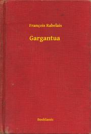 Svetová beletria Gargantua - François Rabelais