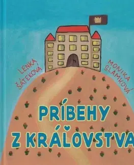 Náboženská literatúra pre deti Príbehy z kráľovstva - Lenka Šáteková,Monika Slamková