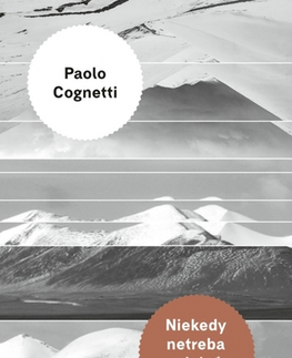 Svetová beletria Niekedy netreba zdolať vrchol - Paolo Cognetti,Stanislav Vallo