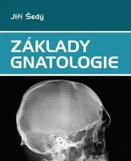 Medicína - ostatné Základy gnatologie - Jiří Šedý