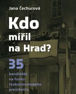 Slovenské a české dejiny Kdo mířil na Hrad? - Jana Čechurová