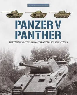 Armáda, zbrane a vojenská technika Panzer V Panther - Történelem, technika, tapasztalati jelentések - Thomas Anderson