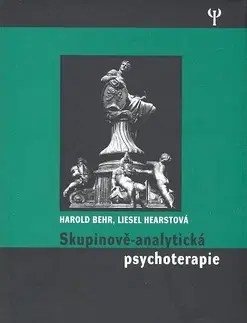 Psychológia, etika Skupinově-analytická psychoterapie - Behr Harold,Liesel Hearstová